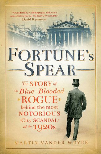 Beispielbild fr Fortune's Spear: The Story of the Blue-Blooded Rogue Behind the Most Notorious City Scandal of the 1920s zum Verkauf von WorldofBooks