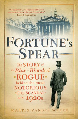 9781907642319: Fortune's Spear: The Story of the Blue-Blooded Rogue Behind the Most Notorious City Scandal of the 1920s