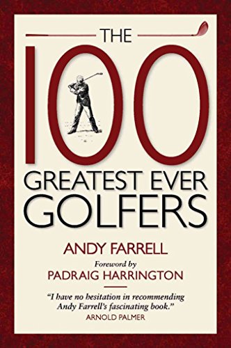 Stock image for The 100 Greatest Ever Golfers for sale by Better World Books