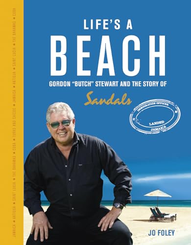 Stock image for Life's a Beach: The Story of Gordon 'Butch' Stewart and the Story of Sandals for sale by ThriftBooks-Dallas