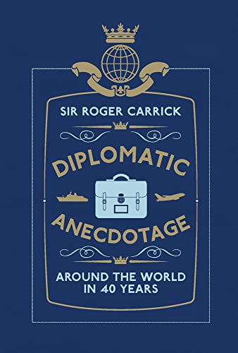 Beispielbild fr Diplomatic Anecdotage: Around the World in 40 Years zum Verkauf von AwesomeBooks