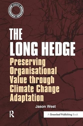 Stock image for The Long Hedge: Preserving Organisational Value through Climate Change Adaptation (The Responsible Investment Series) for sale by Chiron Media