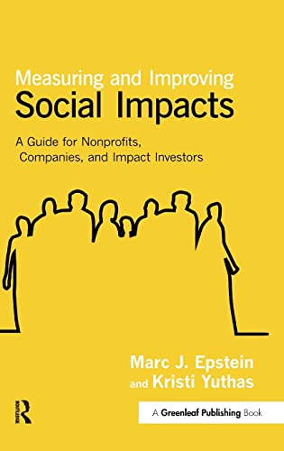 Imagen de archivo de Measuring and Improving Social Impacts: A Guide for Nonprofits, Companies and Impact Investors a la venta por ThriftBooks-Dallas