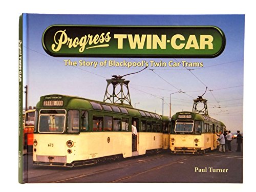 Stock image for Progress Twin Car: The Story of Blackpool's Twin Car Trams for sale by MusicMagpie