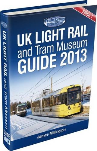 Stock image for UK Light Rail and Tram Museum Guide 2013 for sale by Reuseabook