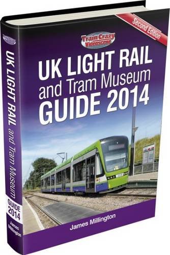 Stock image for UK Light Rail and Tram Museum Guide 2014 for sale by Goldstone Books
