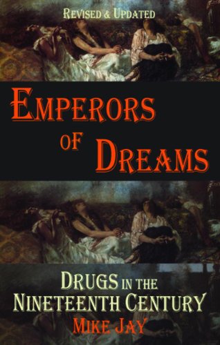 Imagen de archivo de Emperors of Dreams: Drugs in the Nineteenth Century (Dedalus Concept Books) a la venta por Front Cover Books