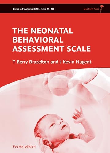 Neonatal Behavioral Assessment Scale (9781907655036) by Brazelton, T. Berry; Nugent, J. Kevin