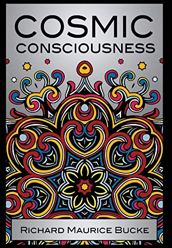 9781907661600: Cosmic Consciousness: A Study in the Evolution of the Human Mind