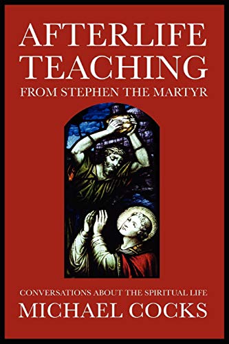 9781907661921: Afterlife Teaching from Stephen the Martyr: Conversations About the Spiritual Life