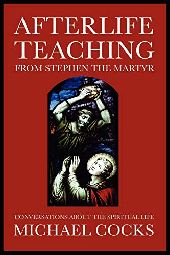 Stock image for Afterlife Teaching from Stephen the Martyr for sale by GF Books, Inc.