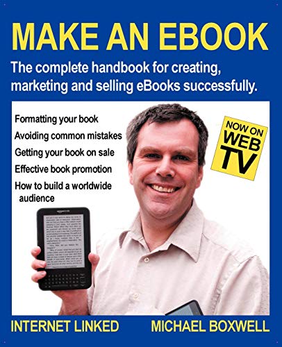 Imagen de archivo de Make an EBook : The Complete Handbook for Creating, Marketing and Selling EBooks Successfully a la venta por Better World Books Ltd