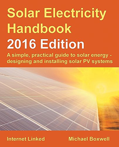 9781907670572: Solar Electricity Handbook: 2016 Edition: A simple, practical guide to solar energy - designing and installing solar PV systems