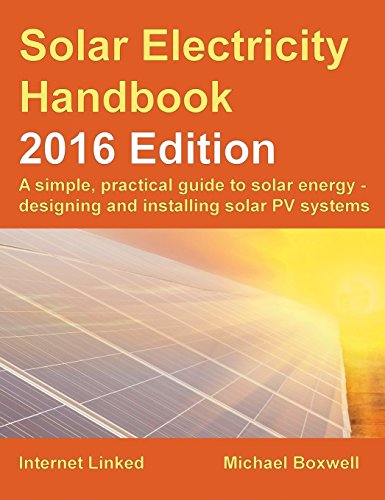 9781907670589: Solar Electricity Handbook: 2016 Edition (The Solar Electricity Handbook: A Simple, Practical Guide to Solar Energy and Designing and Installing Solar PV Systems)