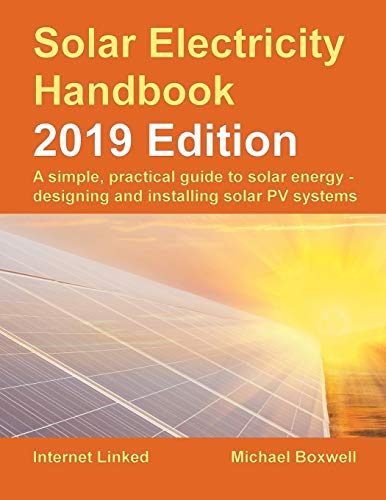 9781907670718: Solar Electricity Handbook – 2019 Edition: A simple, practical guide to solar energy – designing and installing solar photovoltaic systems.