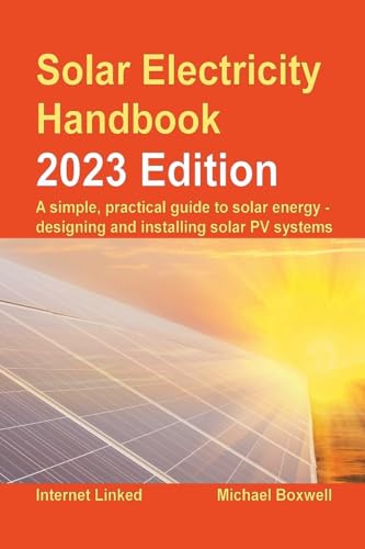 9781907670817: Solar Electricity Handbook - 2023 Edition: A simple, practical guide to solar energy – designing and installing solar photovoltaic systems