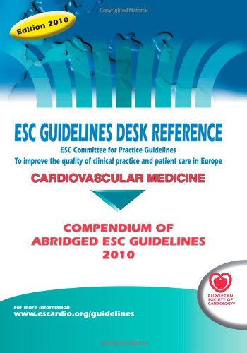 9781907673009: ESC Guidelines Desk Reference 2010: Compendium of Abridged ESC Guidelines 2010 (ESC Guidelines Desk Reference: Compendium of Abridged ESC Guidelines)