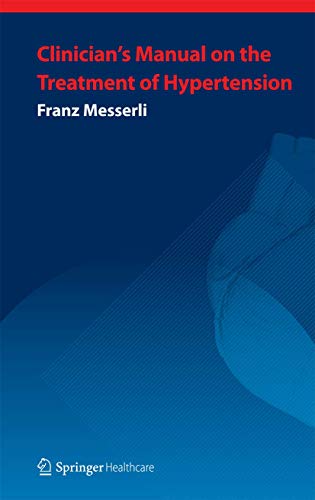 Clinicianâ€™s Manual: Treatment of Hypertension: Third Edition (9781907673085) by Messerli, Franz H.