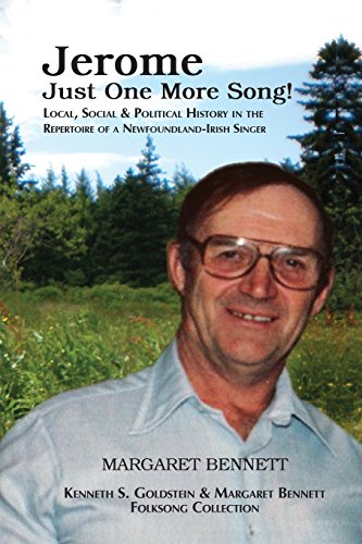 Beispielbild fr Jerome Just One More Song : Local, Social and Political History in the Repertoire of a Newfoundland-Irish Singer zum Verkauf von Better World Books