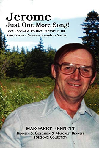Stock image for Jerome Just One More Song Local, Social Political History in the Repertoire of a NewfoundlandIrish Singer for sale by PBShop.store US