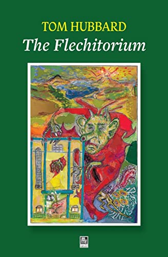 Beispielbild fr The Flechitorium: Ballads, Gaitherins, a Legend and a Tale from the fowk?s Republic of Fife zum Verkauf von GF Books, Inc.