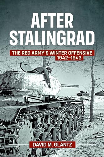 Beispielbild fr After Stalingrad: The Red Army's Winter Offensive, 1942-1943 zum Verkauf von THE SAINT BOOKSTORE