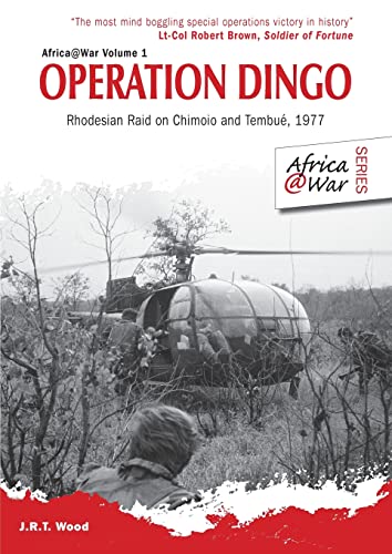 Stock image for Operation Dingo: Rhodesian Raid on Chimoio and Tembu 1977 (Africa@War) for sale by Black Sheep Books