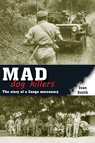 9781907677786: Mad Dog Killers: The Story of a Congo Mercenary