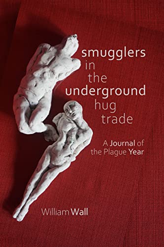 Beispielbild fr Smugglers in the Underground Hug Trade: A Journal of the Plague Year zum Verkauf von WorldofBooks