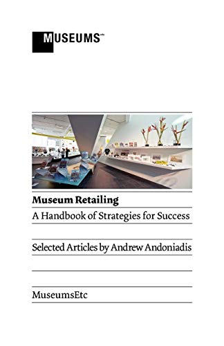 Beispielbild fr Museum Retailing: A Handbook of Strategies for Success zum Verkauf von Irish Booksellers