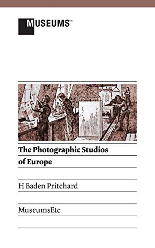 The Photographic Studios of Europe (9781907697791) by Pritchard, H Baden