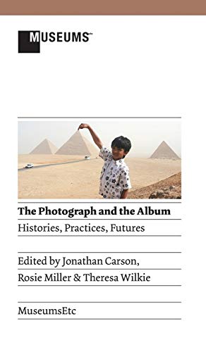 9781907697920: The Photograph and the Album: Histories, Practices, Futures (Verticals: Writings on Photography)