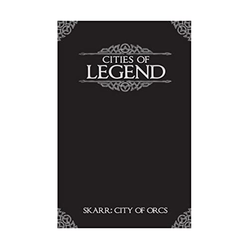 Cities of Legend - Skarr: City of Orcs (MGP8310) (9781907702976) by Wil Upchurch