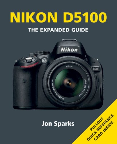 9781907708428: Nikon D5100: The Expanded Guide
