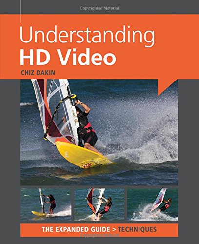 9781907708626: Understanding HD Video: The Expanded Guide (Expanded Guide: Techniques)