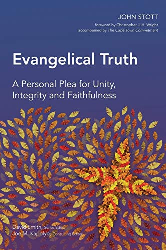 9781907713033: Evangelical Truth: A Personal Plea for Unity, Integrity and Faithfulness (Global Christian Library)