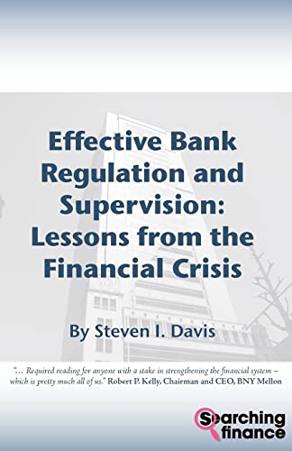 Effective Bank Regulation and Supervision: Lessons from the Financial Crisis