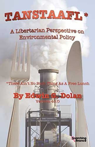 Beispielbild fr Tanstaafl (There Ain't No Such Thing as a Free Lunch) - A Libertarian Perspective on Environmental Policy zum Verkauf von WorldofBooks