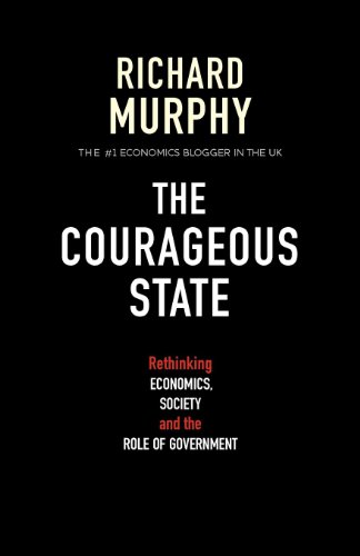 Beispielbild fr The Courageous State: Rethinking Economics, Society and the Role of Government zum Verkauf von AwesomeBooks