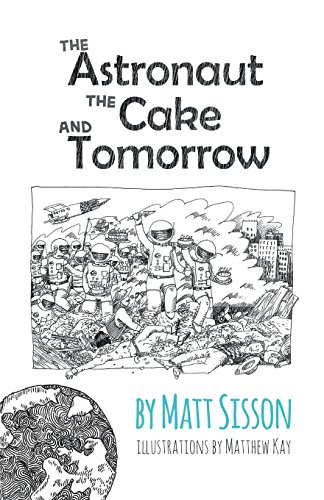 Beispielbild fr The Astronaut, the Cake, and Tomorrow zum Verkauf von WorldofBooks