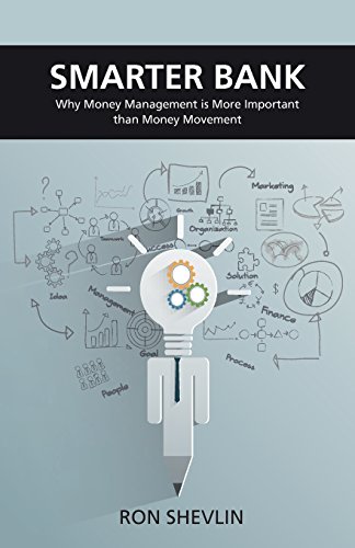 Imagen de archivo de Smarter Bank: Why Money Management is More Important Than Money Movement to Banks and Credit Unions a la venta por HPB-Movies