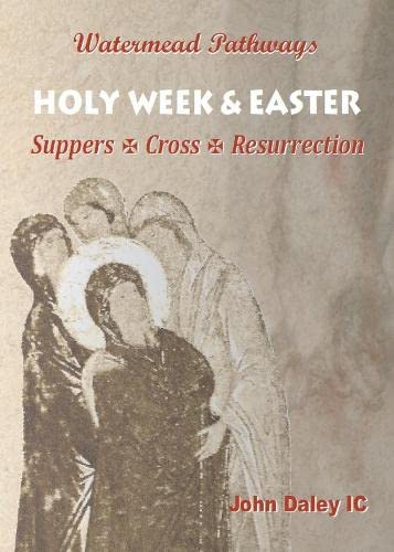 Beispielbild fr Holy Week and Easter: Suppers Cross Resurrection - Journeys through the Gospels: 7 (Watermead Pathways) zum Verkauf von Goldstone Books