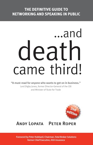 Stock image for and Death Came Third!: The Definitive Guide to Networking and Speaking in Public for sale by WorldofBooks