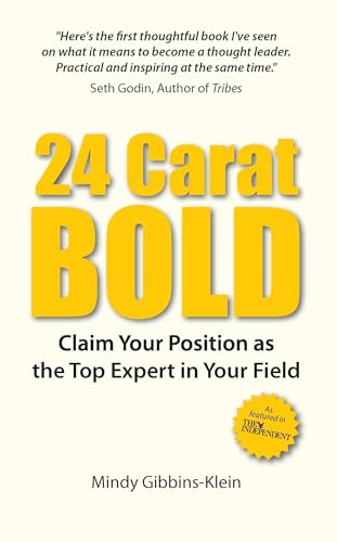 Beispielbild fr 24 Carat Bold: Claim Your Position as the Top Expert in Your Field zum Verkauf von WorldofBooks