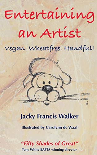 Imagen de archivo de Entertaining An Artist: Vegan. Wheatfree. Handful! a la venta por WorldofBooks