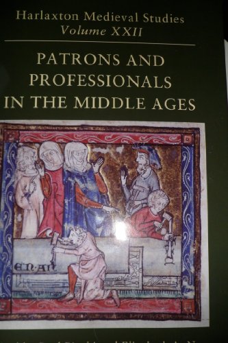 9781907730122: Patrons and Professionals in the Middle Ages: Proceedings of the 2010 Harlaxton Symposium