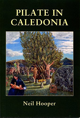 Stock image for Pilate in Caledonia: The Chronicle of the Birth of Pontius Pilate in Fortingall for sale by WorldofBooks