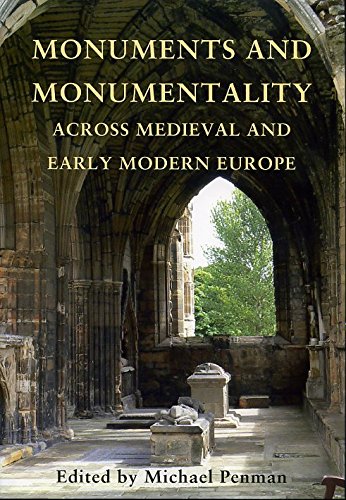 9781907730283: Monuments and Monumentality Across Medieval and Early Modern Europe: Proceedings of the 2011 Stirling Conference