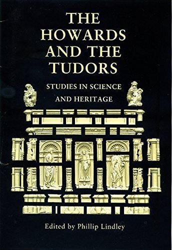Beispielbild fr The Howards and The Tudors Studies in Science and Heritage zum Verkauf von Rickaro Books BA PBFA