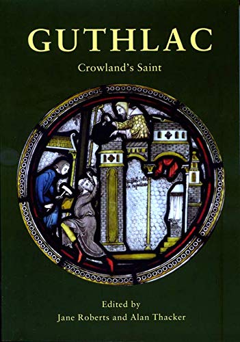 Stock image for Guthlac: Crowland's Saint for sale by Rickaro Books BA PBFA